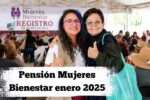 Pensión Mujeres Bienestar enero 2025: Beneficiarias que reciben 3,100 pesos