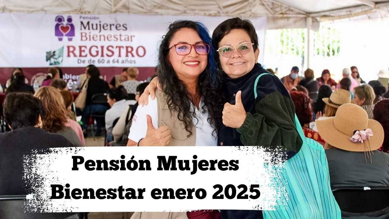 Pensión Mujeres Bienestar enero 2025: Beneficiarias que reciben 3,100 pesos