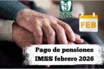 Pago de pensiones IMSS febrero 2026: Por qué no se deposita el 1 de febrero