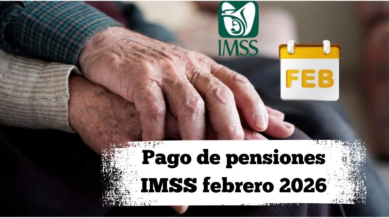 Pago de pensiones IMSS febrero 2026: Por qué no se deposita el 1 de febrero