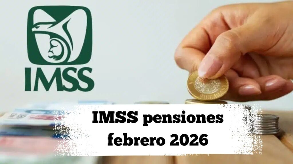 IMSS pensiones febrero 2026: Quiénes recibirán aumento