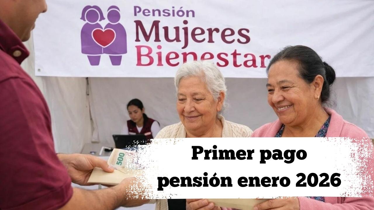 Primer pago pensión enero 2026: Adultos mayores y mujeres de 60-64 con aumento